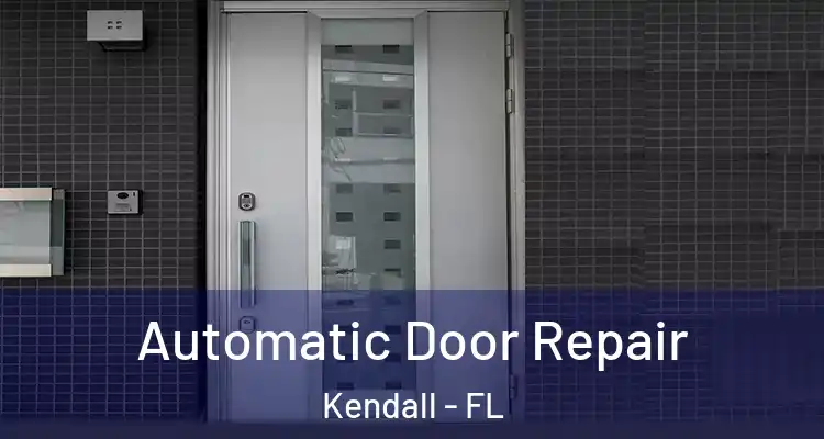  Automatic Door Repair Kendall - FL
