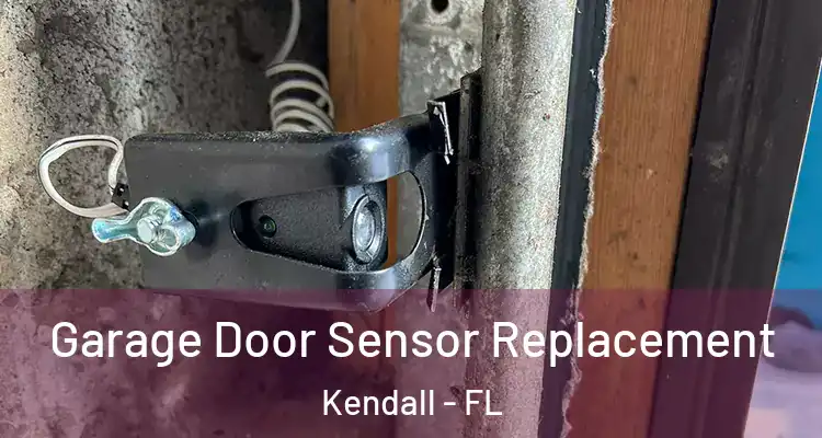  Garage Door Sensor Replacement Kendall - FL