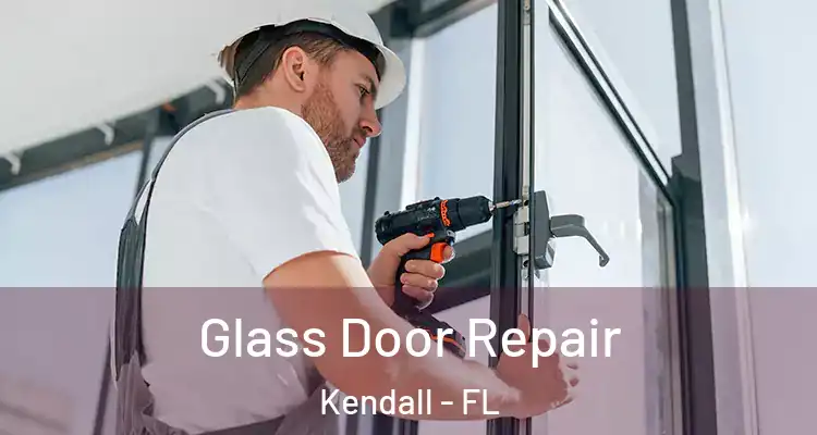  Glass Door Repair Kendall - FL