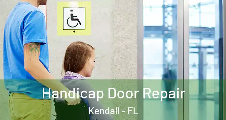  Handicap Door Repair Kendall - FL