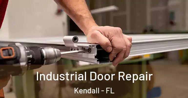  Industrial Door Repair Kendall - FL
