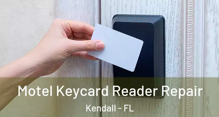  Motel Keycard Reader Repair Kendall - FL