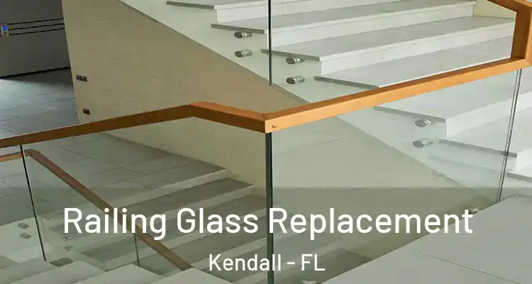  Railing Glass Replacement Kendall - FL