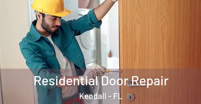  Residential Door Repair Kendall - FL