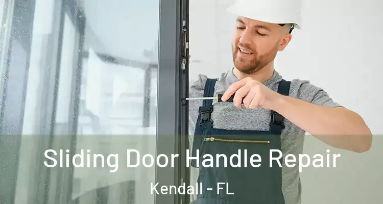  Sliding Door Handle Repair Kendall - FL