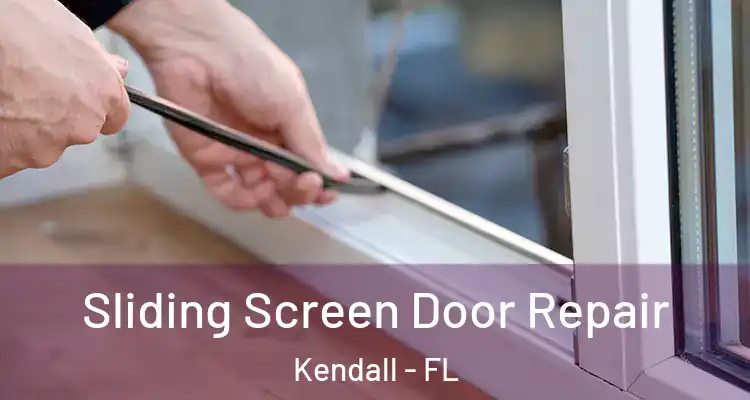  Sliding Screen Door Repair Kendall - FL